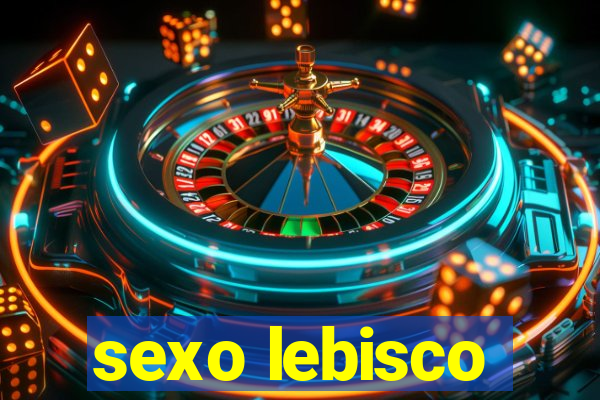 sexo lebisco